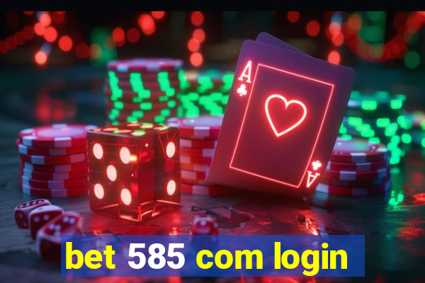 bet 585 com login